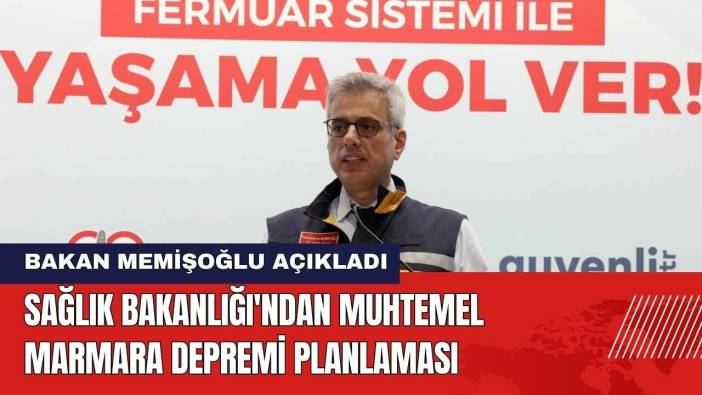 Sağlık Bakanlığı'ndan Muhtemel Marmara Depremi Planlaması