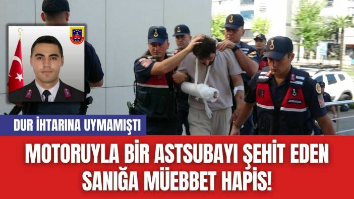 Motoruyla Bir Astsubayı Şehit Eden Sanığa Müebbet Hapis!