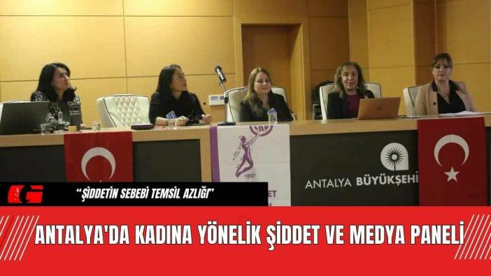 Antalya'da Kadına Yönelik Şiddet ve Medya Paneli