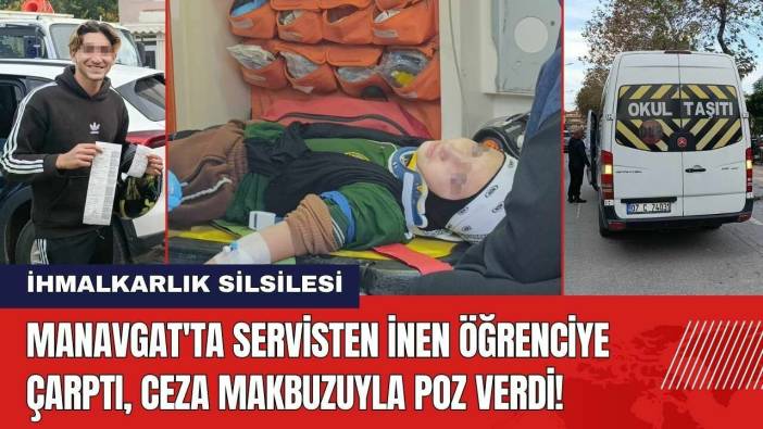 Manavgat'ta Servisten İnen Öğrenciye Çarptı! Ceza Makbuzuyla Poz Verdi