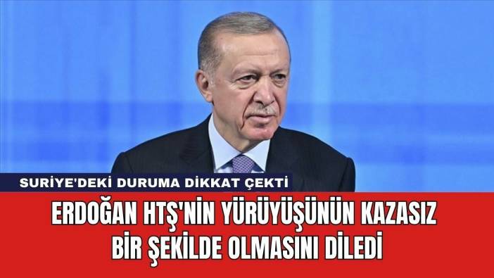 Erdoğan HTŞ'nin Yürüyüşünün Kazasız Bir Şekilde Olmasını Diledi