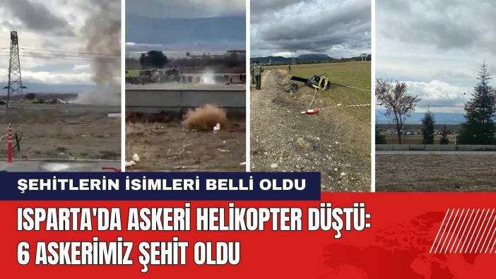 Isparta'da Askeri Helikopter Düştü! 6 Askerimiz Şehit Oldu