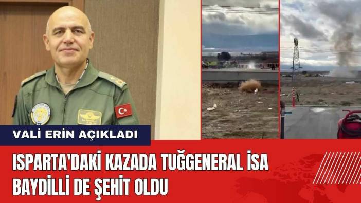 Isparta'daki Kazada Tuğgeneral İsa Baydilli de Şehit Oldu