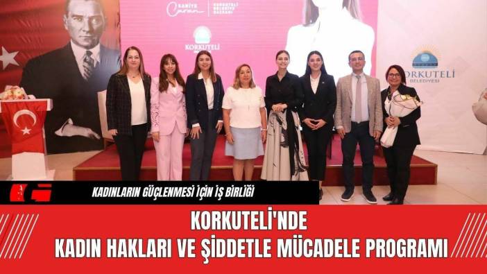 Korkuteli'nde Kadın Hakları ve Şiddetle Mücadele Programı