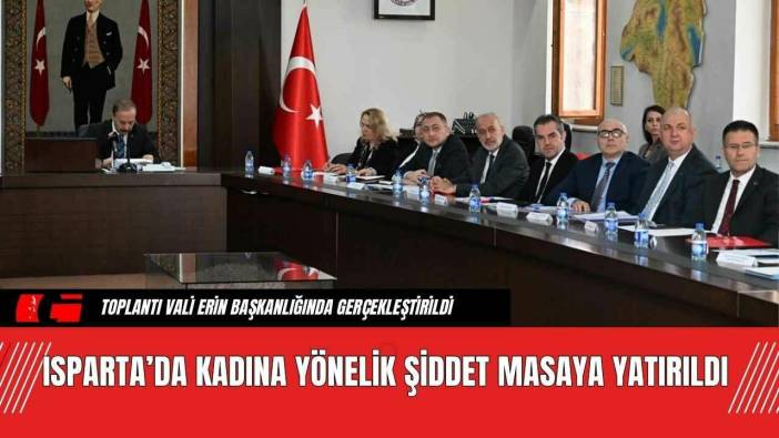 Isparta’da Kadına Yönelik Şiddet Masaya Yatırıldı