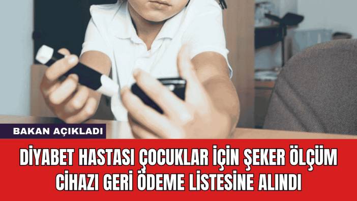 Diyabet Hastası Çocuklar İçin Şeker Ölçüm Cihazı Geri Ödeme Listesine Alındı