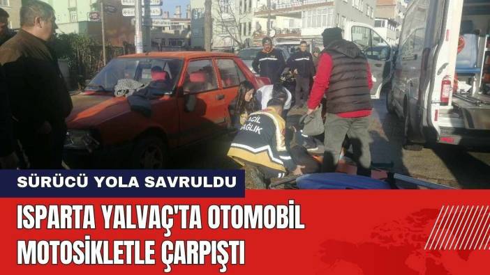 Isparta Yalvaç'ta Otomobil Motosikletle Çarpıştı