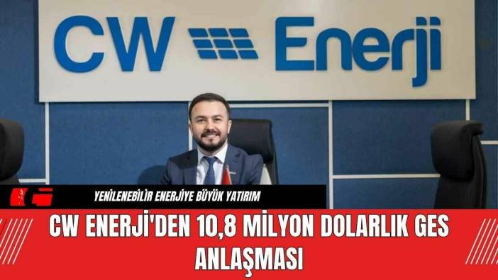 CW Enerji'den 10,8 Milyon Dolarlık GES Anlaşması