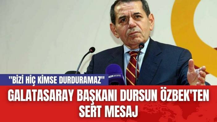 Galatasaray Başkanı Dursun Özbek'ten Sert Mesaj