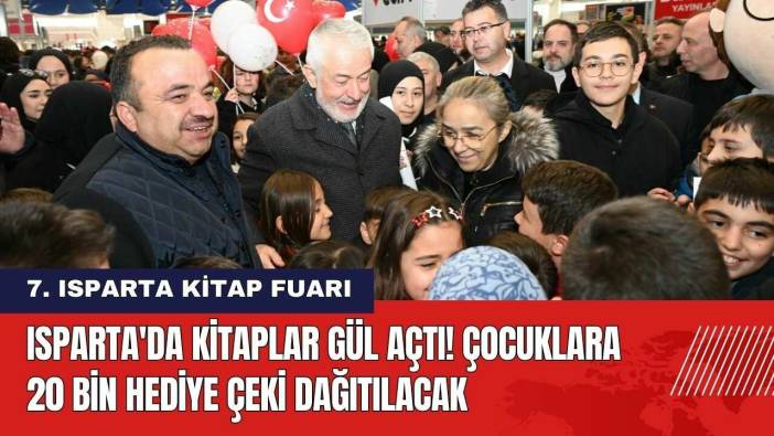 Isparta'da Kitaplar Gül Açtı! Çocuklara 20 Bin Hediye Çeki Dağıtılacak