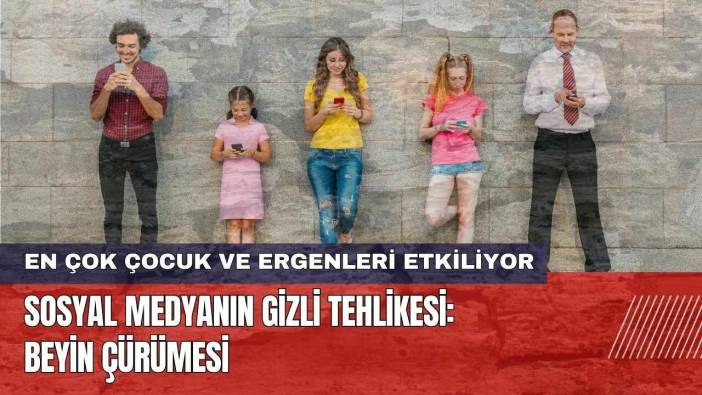 Sosyal Medyanın Gizli Tehlikesi: Beyin Çürümesi