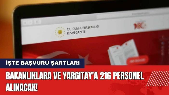 Bakanlıklara ve Yargıtay'a 216 Personel Alınacak! İşte Başvuru Şartları