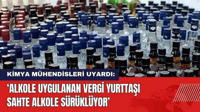 Kimya Mühendisleri Uyardı: Alkole Uygulanan Vergi Yurttaşı Sahte Alkole Sürüklüyor