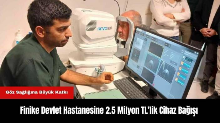 Finike Devlet Hastanesine 2.5 Milyon TL’lik Cihaz Bağışı