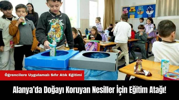 Alanya’da Doğayı Koruyan Nesiller İçin Eğitim Atağı!
