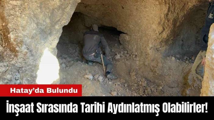 İnşaat Kazısı Yaparken Tarihi Aydınlatmış Olabilirler! Hatay’da Bulundu