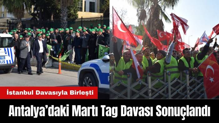 Antalya'daki Martı-Tag Davası Sonuçlandı