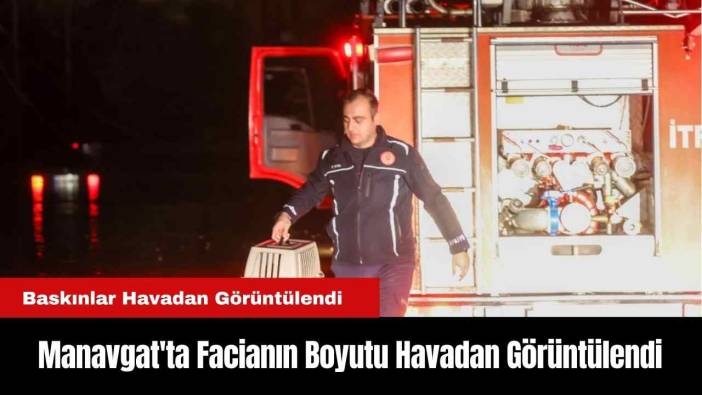 Manavgat'ta Facianın Boyutu Havadan Görüntülendi