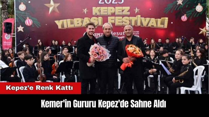 Kemer'in Gururu Kepez'de Sahne Aldı