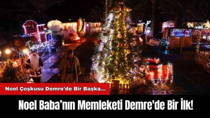 Noel Baba’nın Memleketi Demre'de Bir İlk!