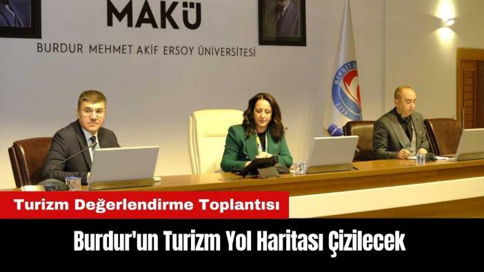 Burdur'un Turizm Yol Haritası Çizilecek