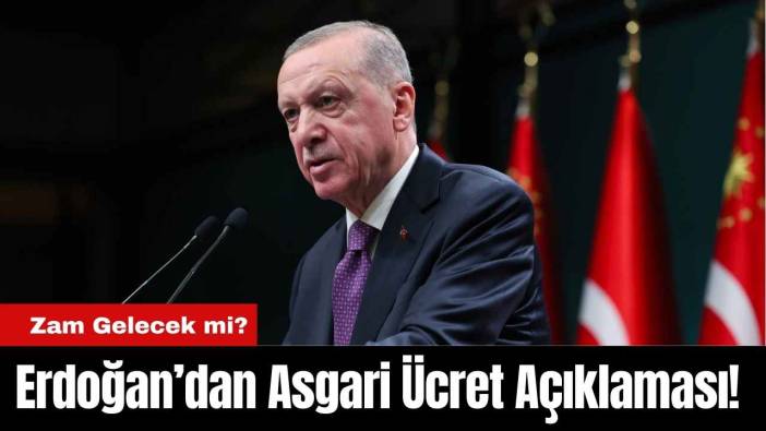 Erdoğan’dan Asgari Ücret Açıklaması! Zam Gelecek mi?