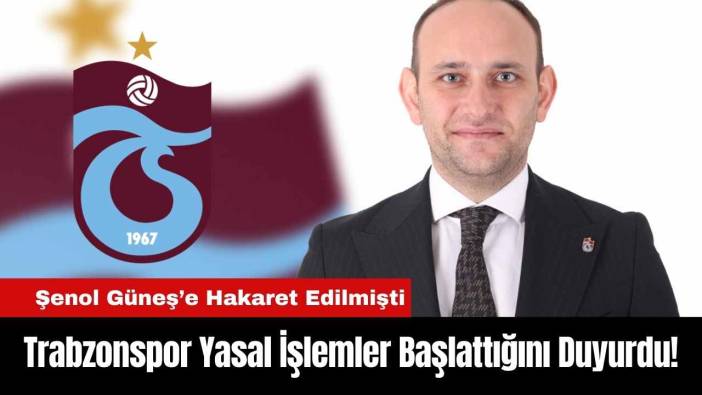 Trabzonspor Yasal İşlemler Başlattığını Duyurdu! Şenol Güneş’e Hakaret Edilmişti