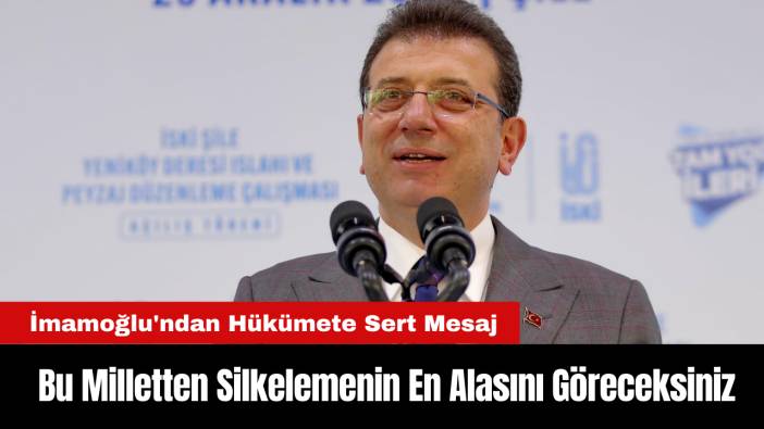 İmamoğlu'ndan Hükümete Sert Mesaj: 