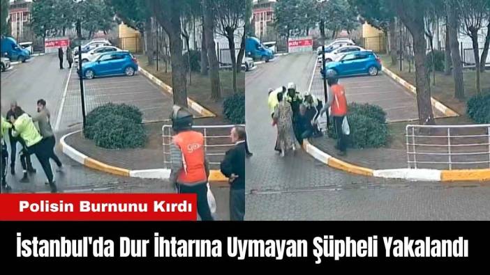 İstanbul'da Dur İhtarına Uymayan Şüpheli Yakalandı! Polisin Burnunu Kırdı