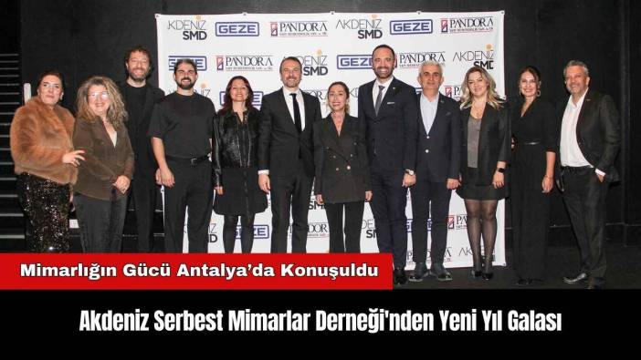 Akdeniz Serbest Mimarlar Derneği'nden Yeni Yıl Galası