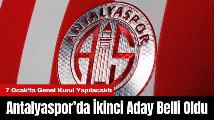 Antalyaspor’da İkinci Aday Belli Oldu