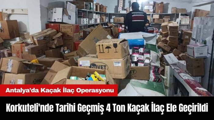 Korkuteli'nde Tarihi Geçmiş 4 Ton Kaçak İlaç Ele Geçirildi