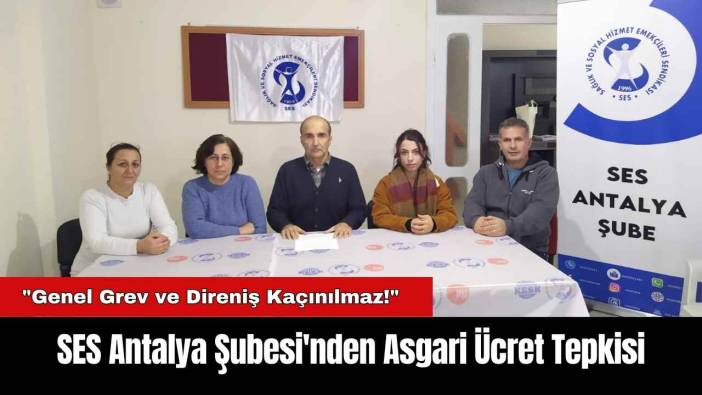 SES Antalya Şubesi'nden Asgari Ücret Tepkisi!