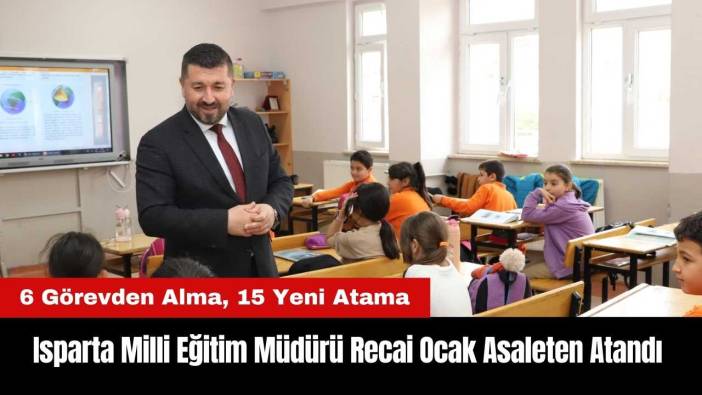 Isparta Milli Eğitim Müdürü Recai Ocak Asaleten Atandı