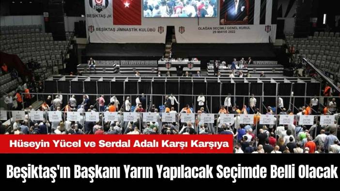 Beşiktaş'ın Başkanı Yarın Yapılacak Seçimde Belli Olacak