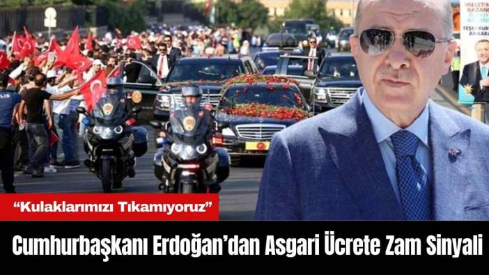Cumhurbaşkanı Erdoğan’dan Asgari Ücrete Zam Sinyali