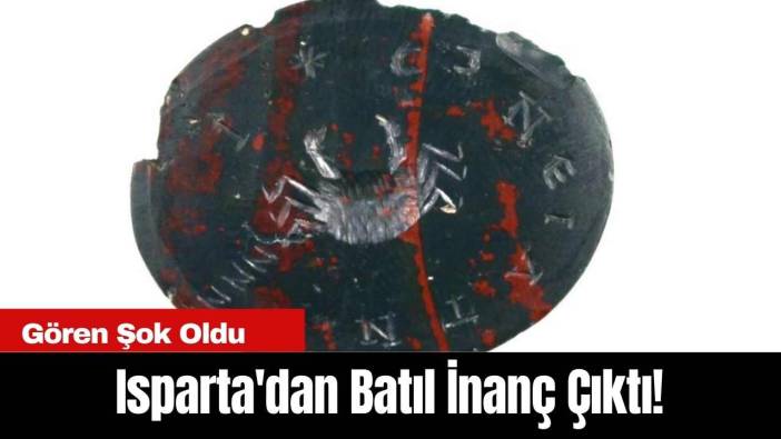 Isparta'dan Batıl İnanç Çıktı! Gören Şok Oldu