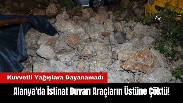 Alanya'da İstinat Duvarı Araçların Üstüne Çöktü!