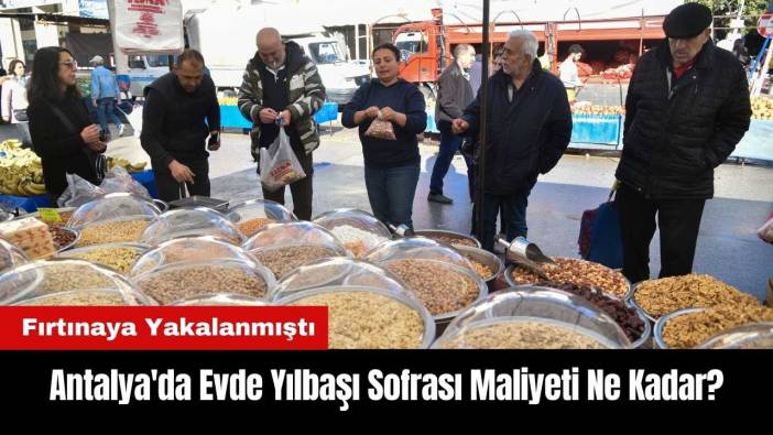 Antalya'da Evde Yılbaşı Sofrası Maliyeti Ne Kadar?