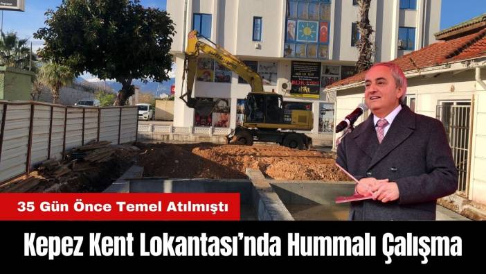 Kepez Kent Lokantası’nda Hummalı Çalışma Sürüyor!
