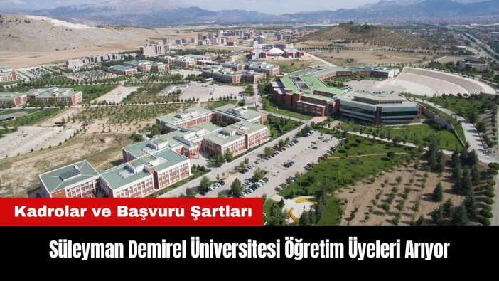 Isparta Süleyman Demirel Üniversitesi Öğretim Üyeleri Arıyor