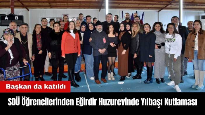 SDÜ Öğrencilerinden Eğirdir Huzurevinde Yılbaşı Kutlaması
