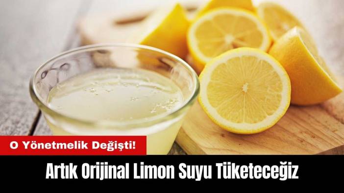 O Yönetmelik Değişti! Artık Orijinal Limon Suyu Tüketeceğiz