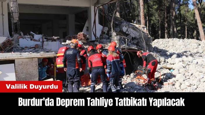 Burdur'da Deprem Tahliye Tatbikatı Yapılacak