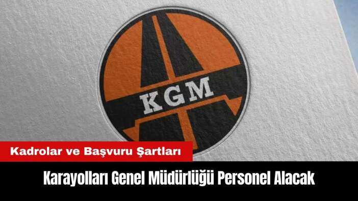 Karayolları Genel Müdürlüğü Personel Alacak