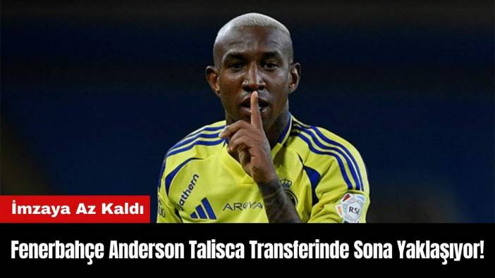 Fenerbahçe Anderson Talisca Transferinde Sona Yaklaşıyor!