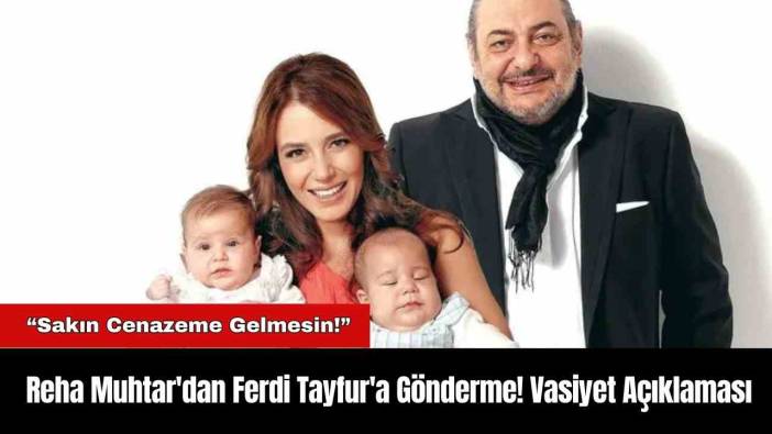 Reha Muhtar'dan Ferdi Tayfur'a Gönderme! Vasiyet Açıklaması