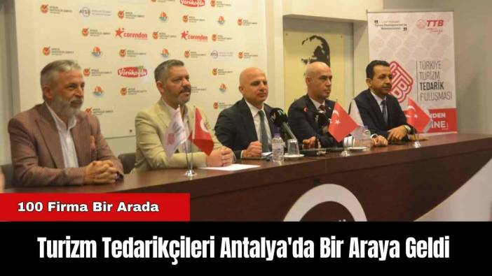 Turizm Tedarikçileri Antalya'da Bir Araya Geldi