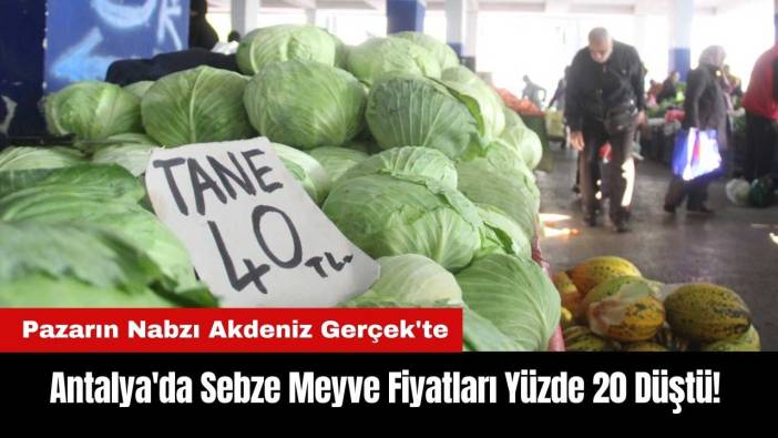 Antalya'da Sebze Meyve Fiyatları Yüzde 20 Düştü