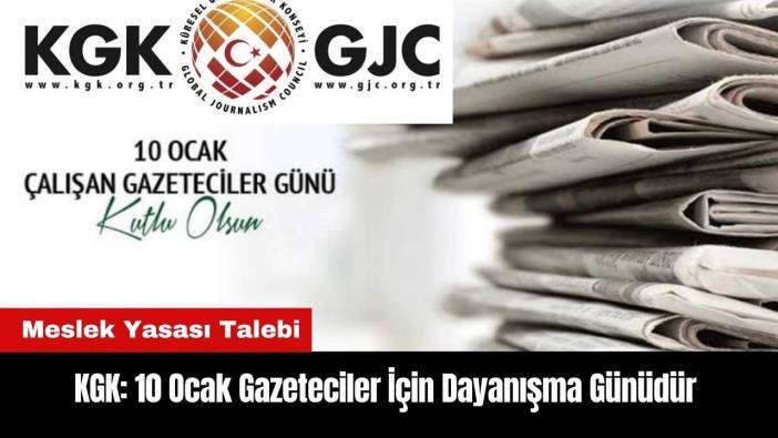 KGK: 10 Ocak Gazeteciler İçin Dayanışma Günüdür